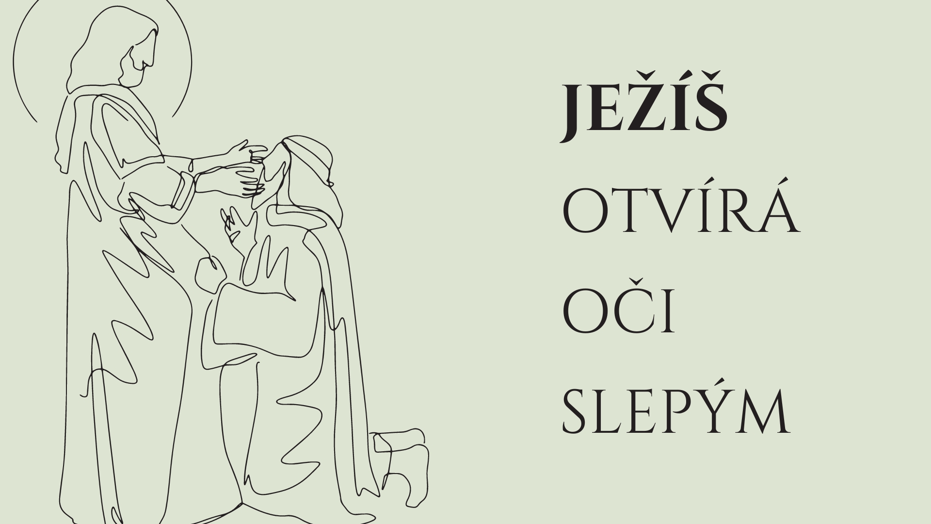 Ježíš otvírá oči slepým