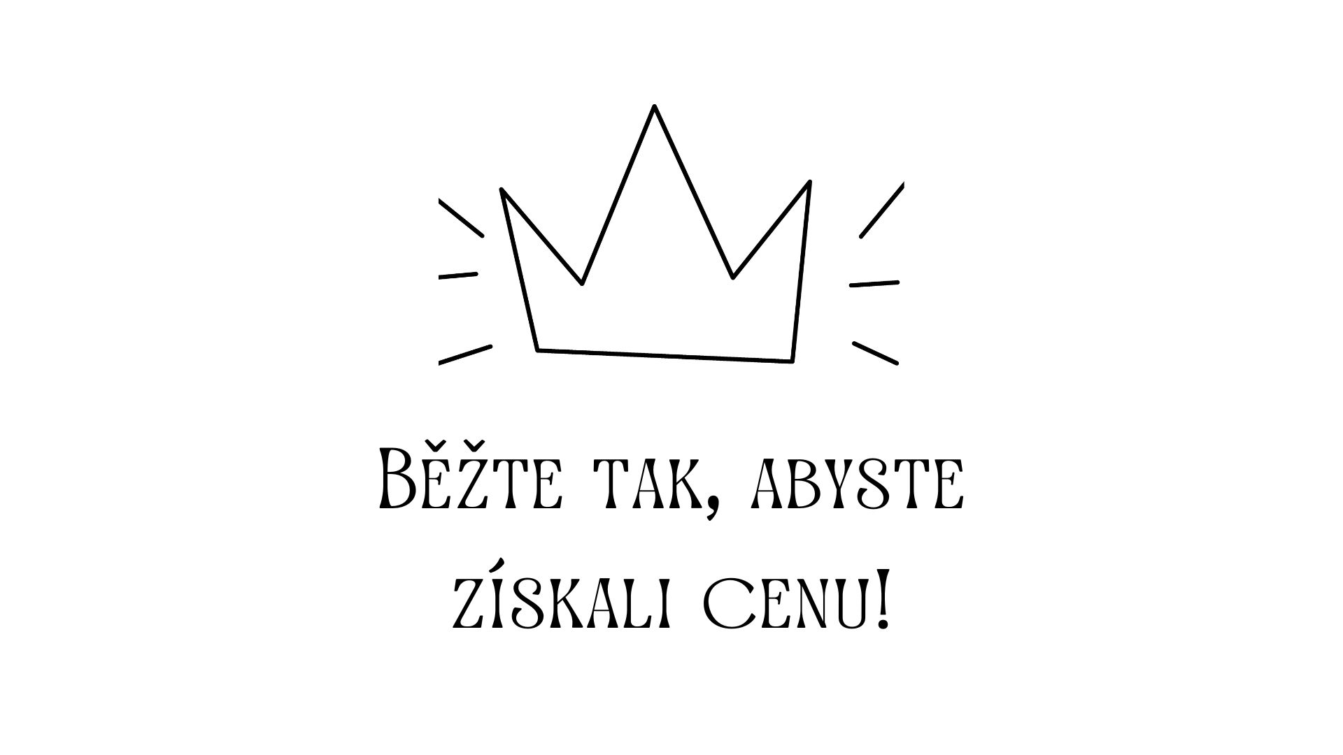Běžte tak, abyste získali cenu! 