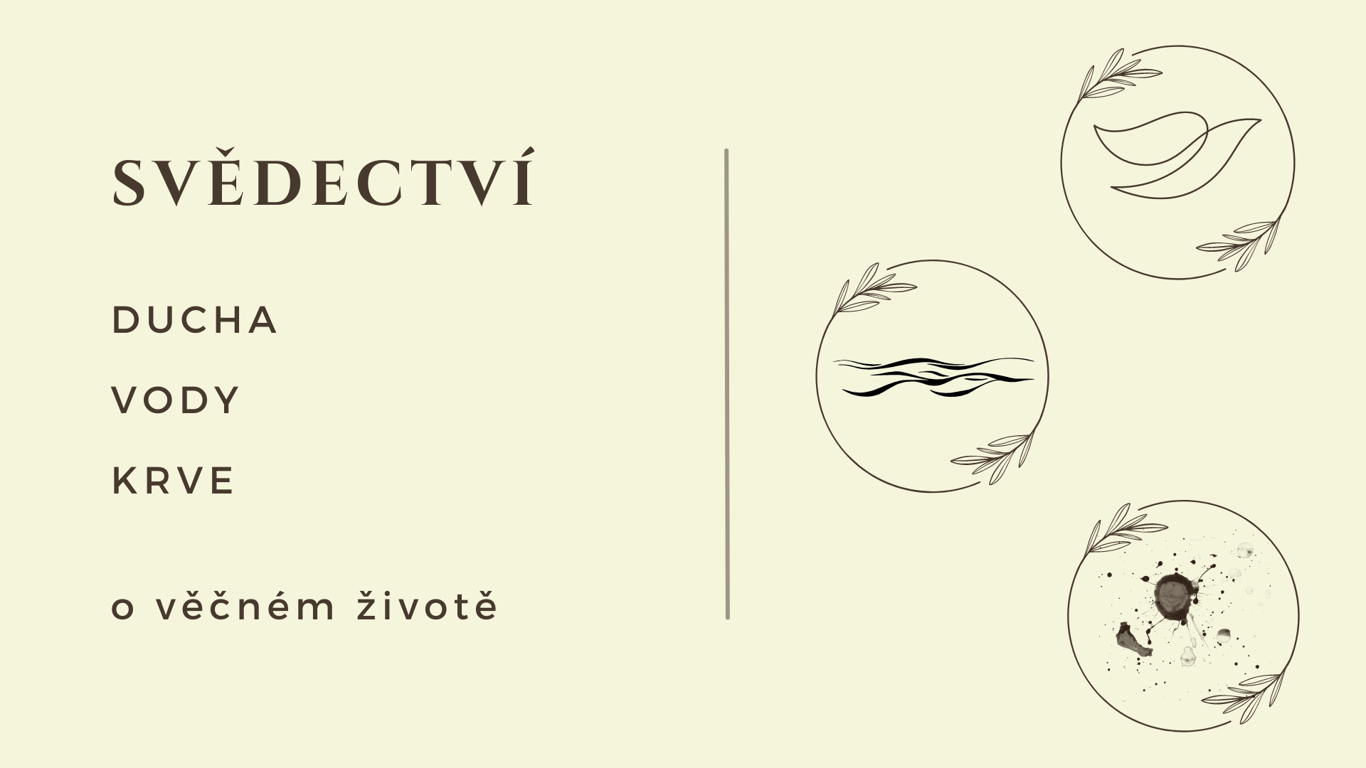 Svědectví Ducha, vody a krve o věčném životě